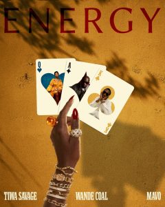 Tiwa Savage, Wande Coal, Mavo - Energy