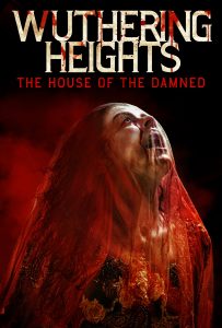 Wuthering Heights: The House of the Damned movie poster